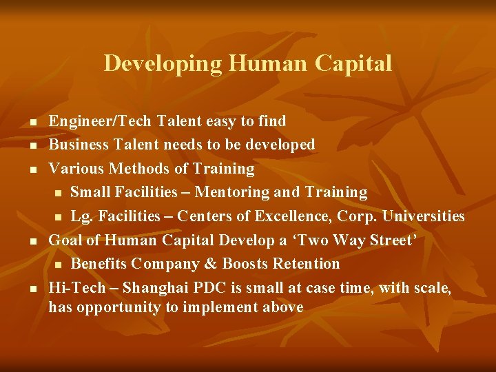 Developing Human Capital n n n Engineer/Tech Talent easy to find Business Talent needs