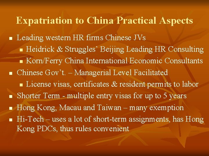 Expatriation to China Practical Aspects n n n Leading western HR firms Chinese JVs