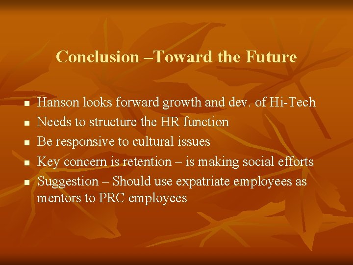 Conclusion –Toward the Future n n n Hanson looks forward growth and dev. of