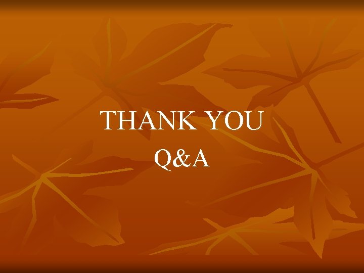 THANK YOU Q&A 