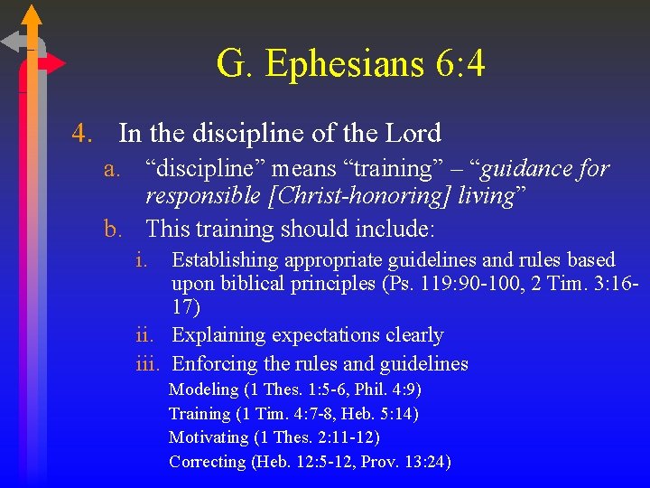G. Ephesians 6: 4 4. In the discipline of the Lord a. “discipline” means