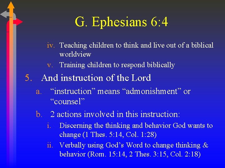 G. Ephesians 6: 4 iv. Teaching children to think and live out of a
