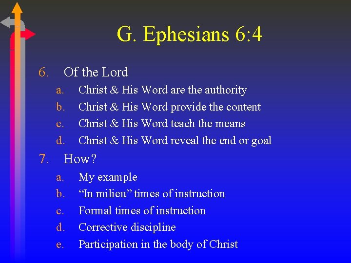 G. Ephesians 6: 4 6. Of the Lord a. b. c. d. 7. Christ