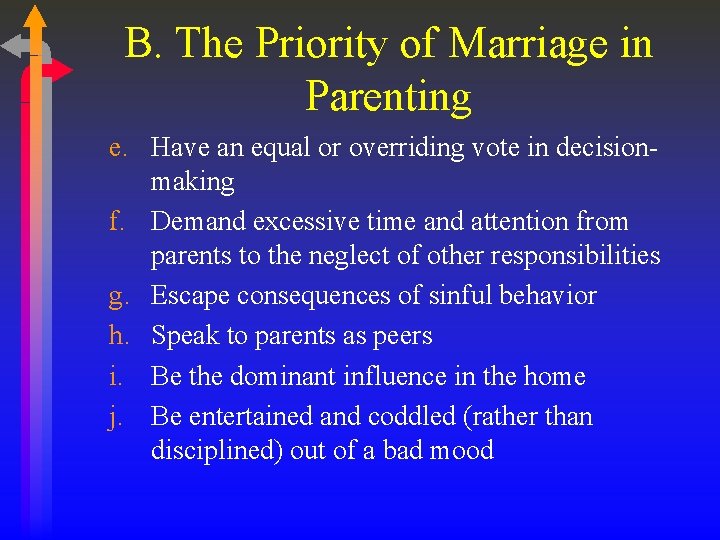 B. The Priority of Marriage in Parenting e. Have an equal or overriding vote