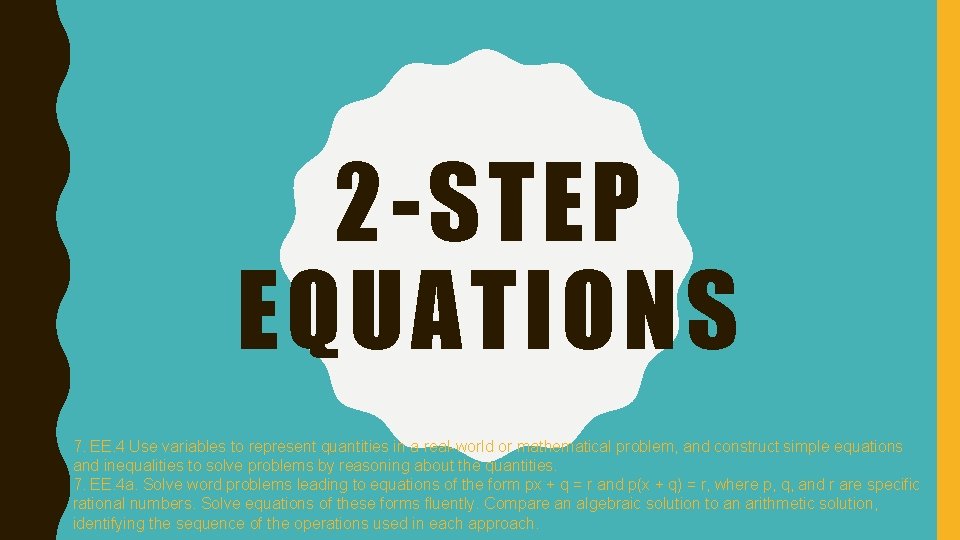 2 -STEP EQUATIONS 7. EE. 4 Use variables to represent quantities in a real-world