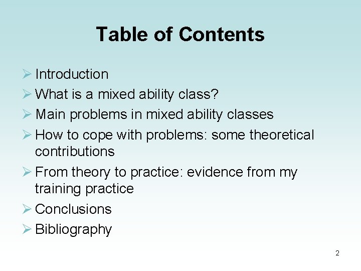 Table of Contents Ø Introduction Ø What is a mixed ability class? Ø Main