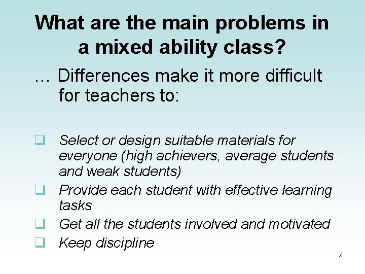 What are the main problems in a mixed ability class? … Differences make it