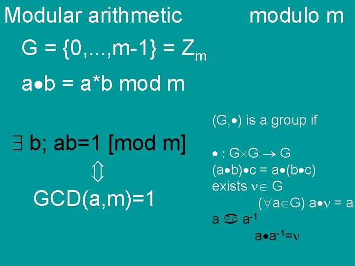 Modular arithmetic G = {0, . . . , m-1} = Zm modulo m