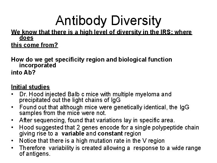 Antibody Diversity We know that there is a high level of diversity in the