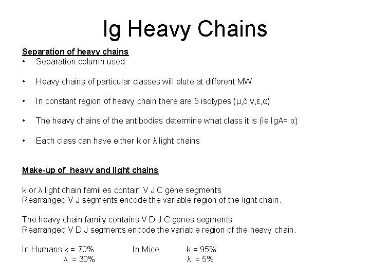 Ig Heavy Chains Separation of heavy chains • Separation column used • Heavy chains