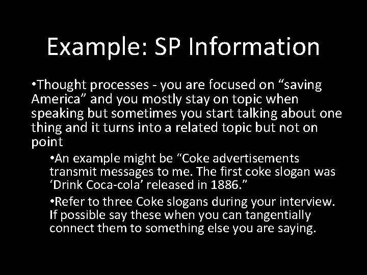Example: SP Information • Thought processes - you are focused on “saving America” and