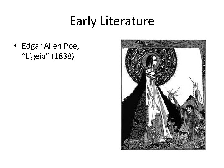 Early Literature • Edgar Allen Poe, “Ligeia” (1838) 