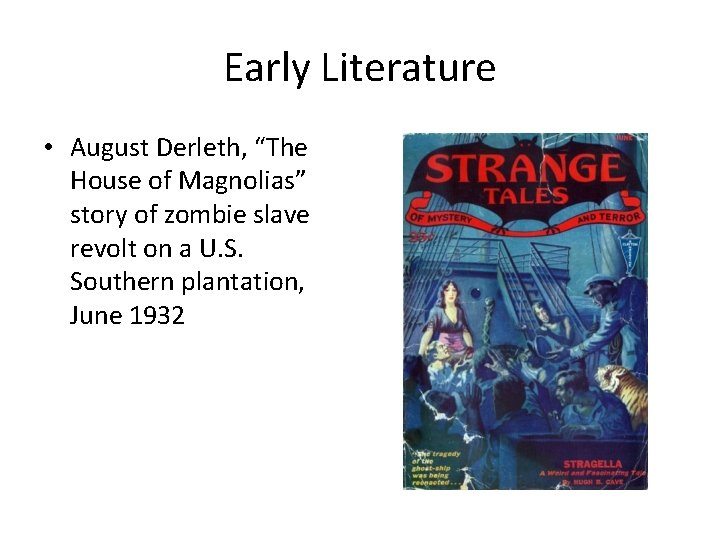 Early Literature • August Derleth, “The House of Magnolias” story of zombie slave revolt