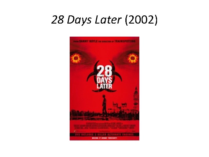 28 Days Later (2002) 