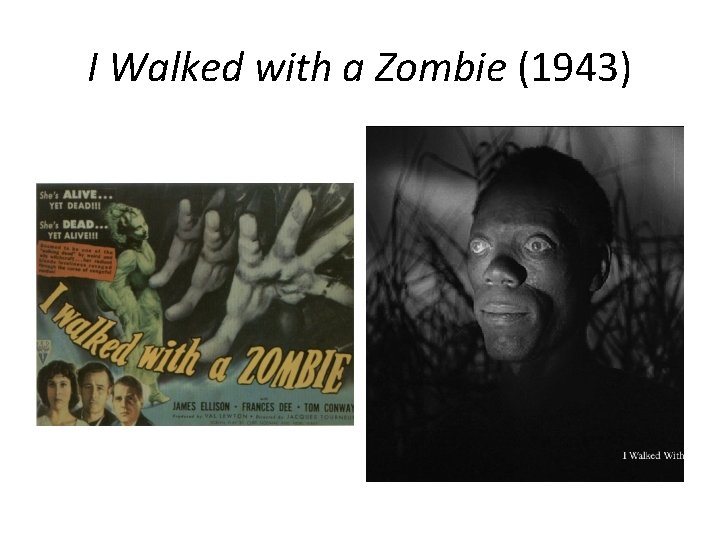 I Walked with a Zombie (1943) 