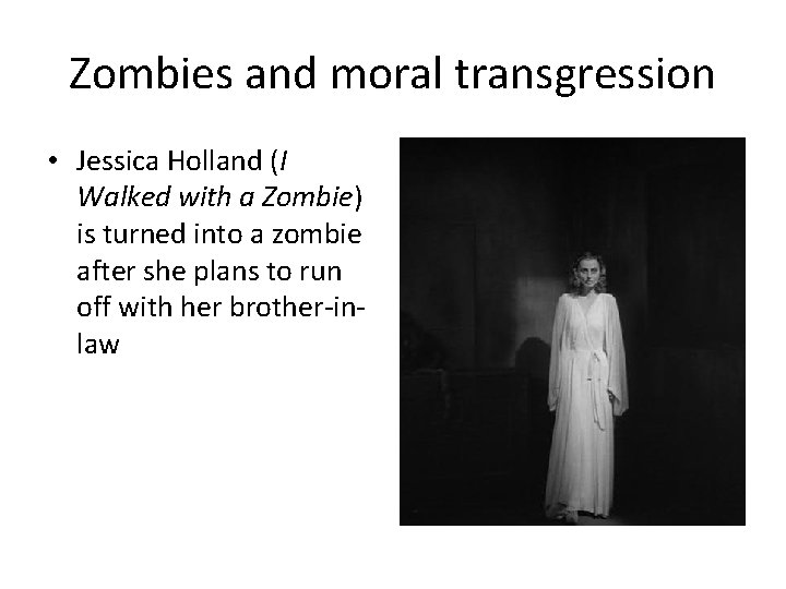 Zombies and moral transgression • Jessica Holland (I Walked with a Zombie) is turned