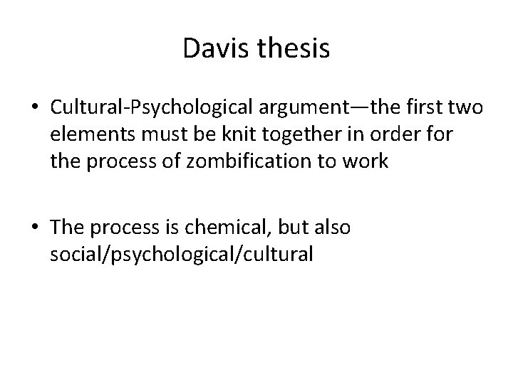 Davis thesis • Cultural-Psychological argument—the first two elements must be knit together in order