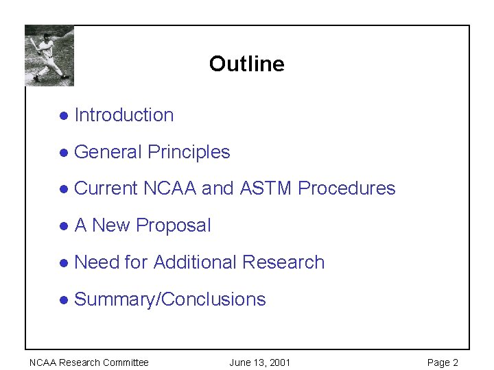 Outline l Introduction l General Principles l Current NCAA and ASTM Procedures l A