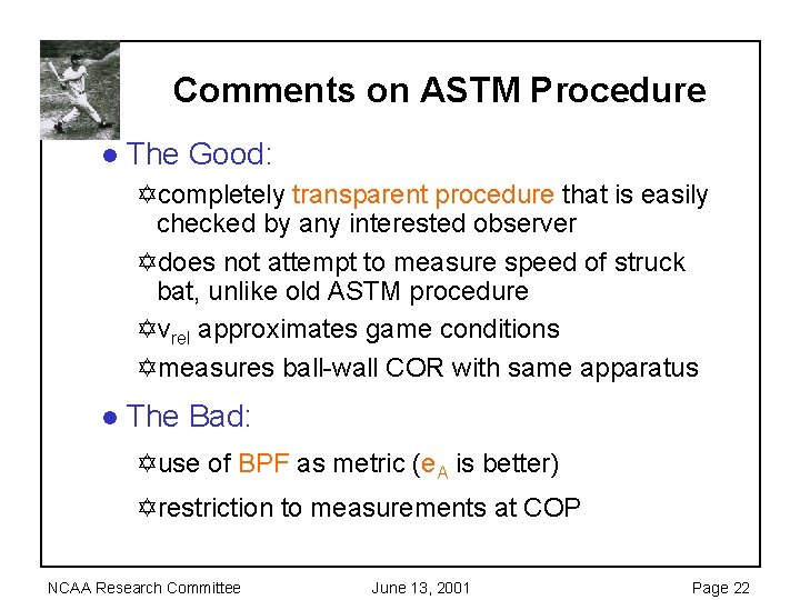 Comments on ASTM Procedure l The Good: Ycompletely transparent procedure that is easily checked