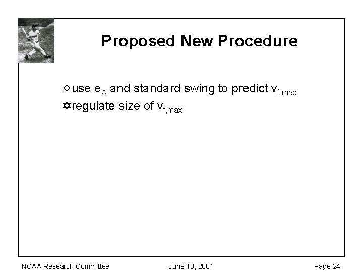 Proposed New Procedure Yuse e. A and standard swing to predict vf, max Yregulate
