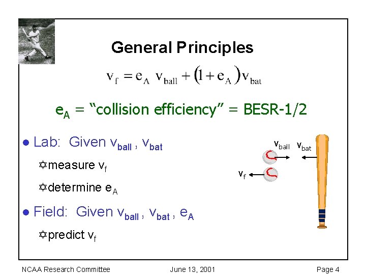 General Principles e. A = “collision efficiency” = BESR-1/2 l Lab: Given vball ,