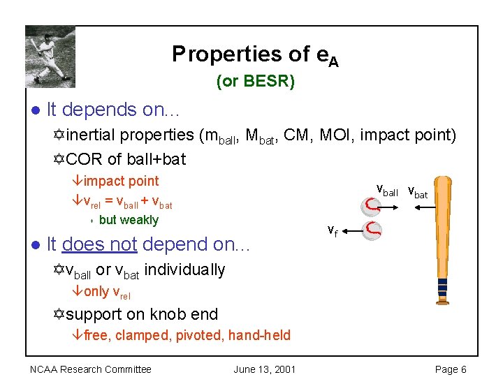 Properties of e. A (or BESR) l It depends on. . . Yinertial properties