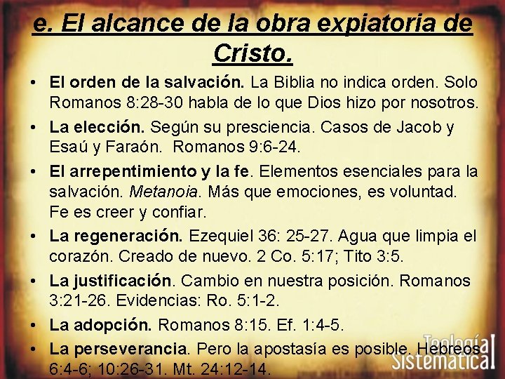 e. El alcance de la obra expiatoria de Cristo. • El orden de la
