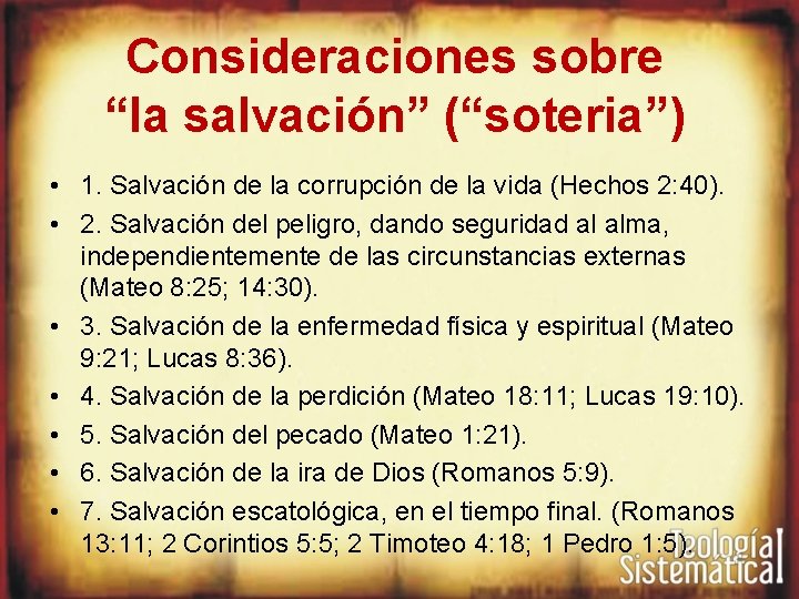 Consideraciones sobre “la salvación” (“soteria”) • 1. Salvación de la corrupción de la vida