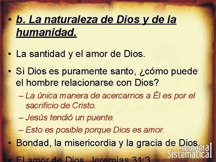  • b. La naturaleza de Dios y de la humanidad. • La santidad