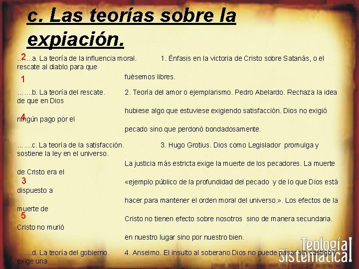 c. Las teorías sobre la expiación. 2 …. . a. La teoría de la