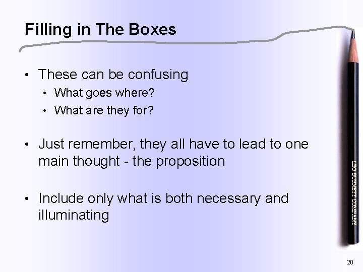 Filling in The Boxes • These can be confusing • What goes where? •