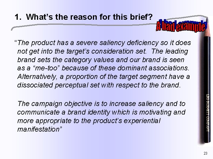 1. What’s the reason for this brief? “The product has a severe saliency deficiency