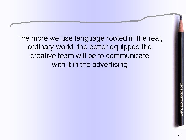 The more we use language rooted in the real, ordinary world, the better equipped