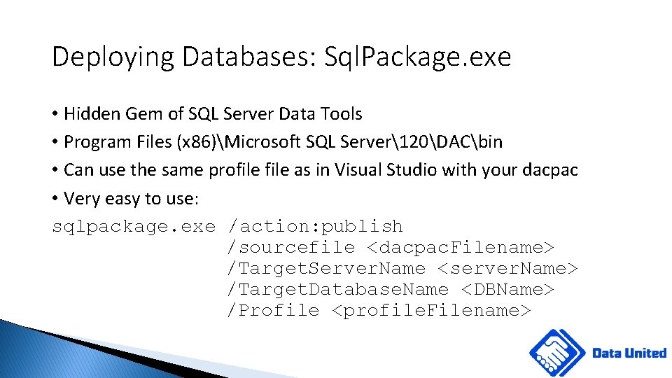 Deploying Databases: Sql. Package. exe • Hidden Gem of SQL Server Data Tools •