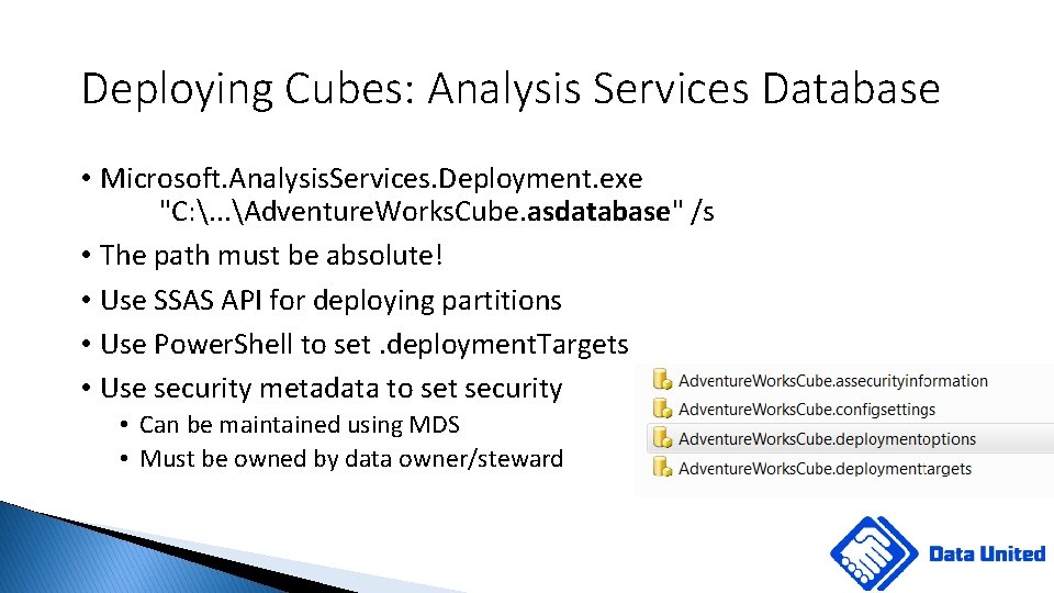 Deploying Cubes: Analysis Services Database • Microsoft. Analysis. Services. Deployment. exe "C: . .