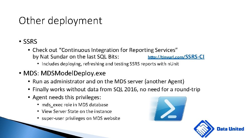 Other deployment • SSRS • Check out “Continuous Integration for Reporting Services” by Nat