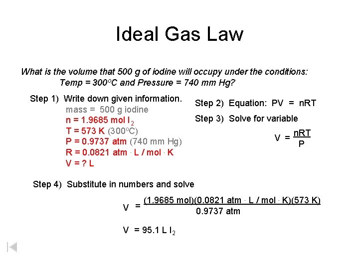Ideal Gas Law What is the volume that 500 g of iodine will occupy