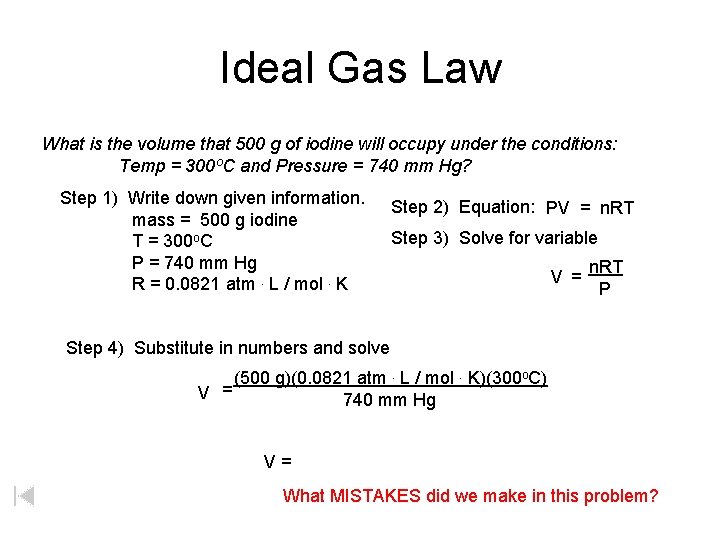 Ideal Gas Law What is the volume that 500 g of iodine will occupy