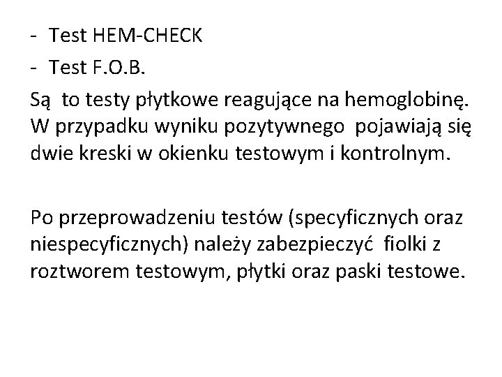 - Test HEM-CHECK - Test F. O. B. Są to testy płytkowe reagujące na - Test HEM-CHECK - Test F. O. B. Są to testy płytkowe reagujące na