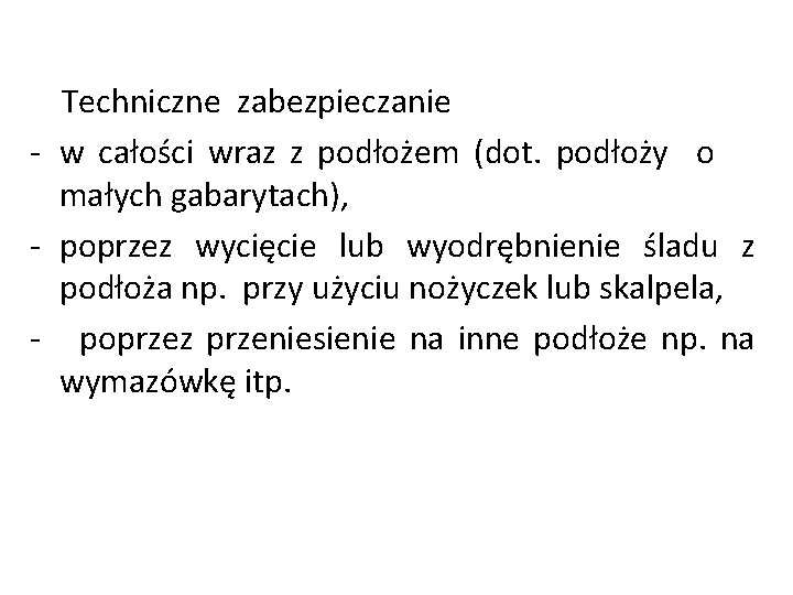 Techniczne zabezpieczanie - w całości wraz z podłożem (dot. podłoży o małych gabarytach), - Techniczne zabezpieczanie - w całości wraz z podłożem (dot. podłoży o małych gabarytach), -