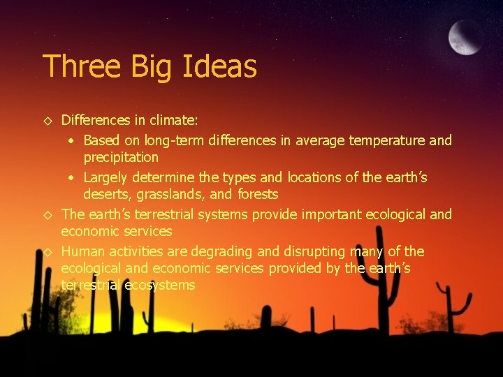 Three Big Ideas ◊ Differences in climate: • Based on long-term differences in average