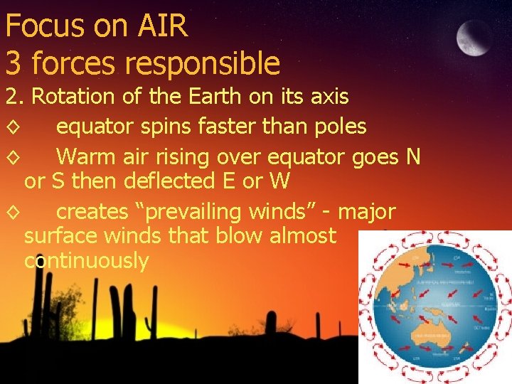 Focus on AIR 3 forces responsible 2. Rotation of the Earth on its axis