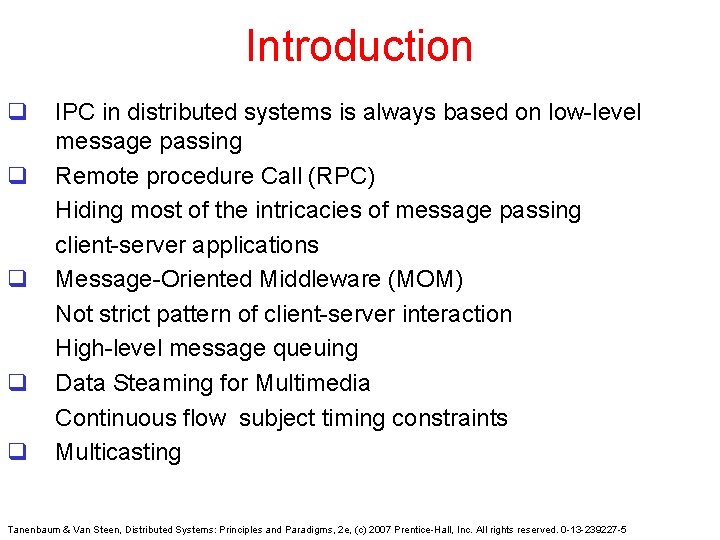 Introduction q q q IPC in distributed systems is always based on low-level message