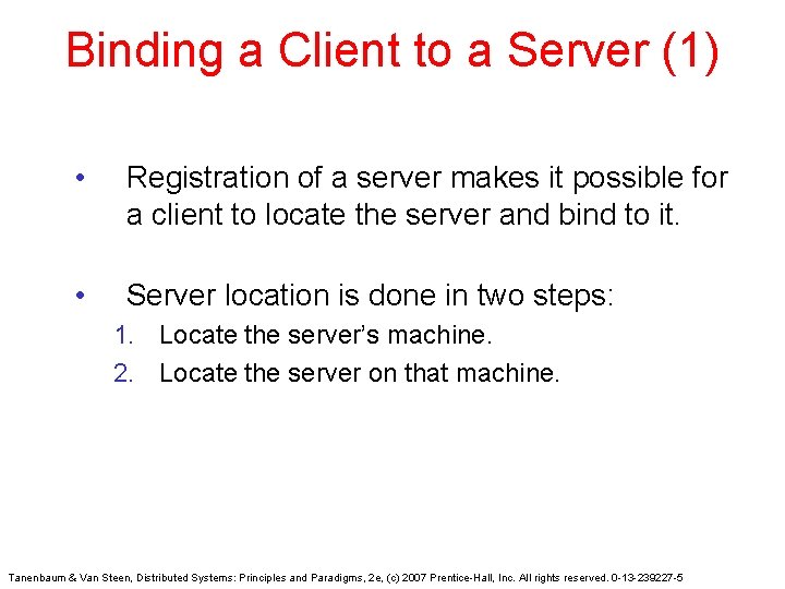 Binding a Client to a Server (1) • Registration of a server makes it