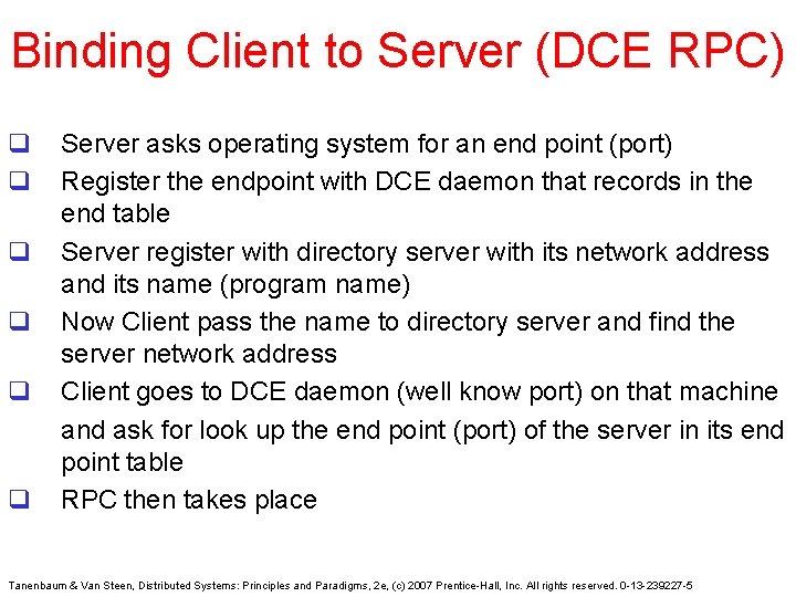 Binding Client to Server (DCE RPC) q q q Server asks operating system for