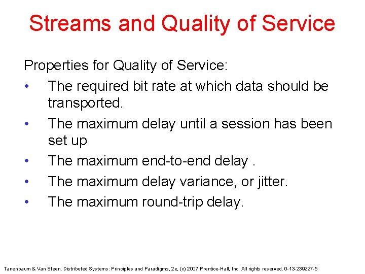 Streams and Quality of Service Properties for Quality of Service: • The required bit