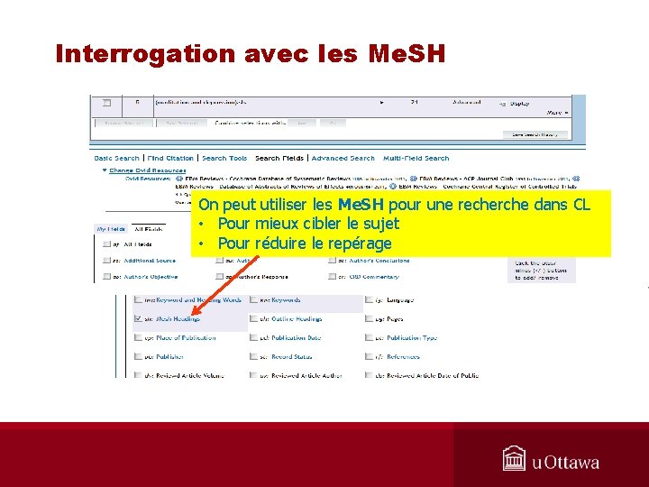 Interrogation avec les Me. SH On peut utiliser les Me. SH pour une recherche