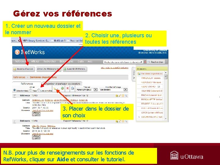 Gérez vos références 1. Créer un nouveau dossier et le nommer 2. Choisir une,