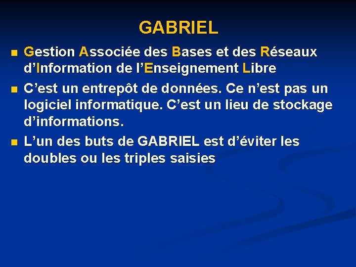 GABRIEL n n n Gestion Associée des Bases et des Réseaux d’Information de l’Enseignement