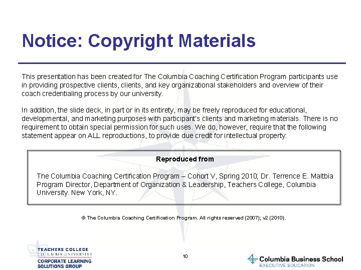 Notice: Copyright Materials This presentation has been created for The Columbia Coaching Certification Program